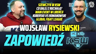 Wojsław RYSIEWSKI - XTB KSW 102 | Co z Ruchałą? | Szewczyk | Kuberski vs Romanowski | GFL | Bartos