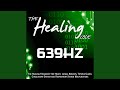 The Healing Code: 639 Hz (1 Hour Healing Frequency for Heart, Lungs, Breasts, Thymus Gland,...