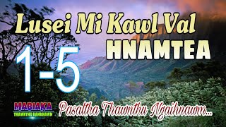 LUSEI MI KAWL VAL HNAMTEA: 1-5