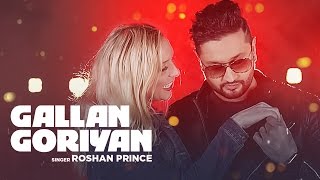 Roshan Prince "Gallan Goriyan" Full Video Song | Desi Crew | Latest Punjabi Songs 2016 | T-Series