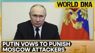 Moscow Terror attack: Putin vows to punish those behind Russia concert massacre | World DNA LIVE