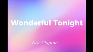 Wonderful Tonight - Eric Clapton LYRICS