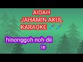 AIDAH (JAHAMIN AKUL) KARAOKE