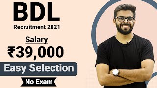 BDL Recruitment 2021 | Salary ₹39,000 | Easy Selection | No Exam | Latest Job Notification 2021