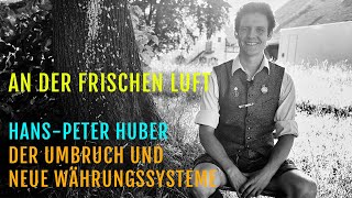 An der frischen Luft: Hans-Peter Huber \