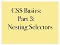 CSS Basics: Part 3: Nesting Selectors