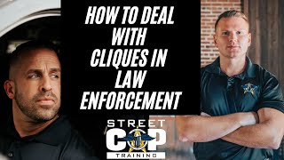 How to overcome cliques in Law Enforcement?