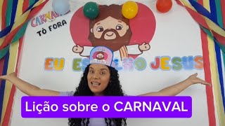 Lição sobre o Carnaval- kit lições para ministério infantil