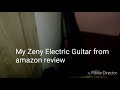 my zeny electric guitar from amazon review