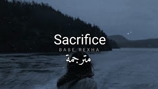 مترجمة Bebe Rexha - Sacrifice