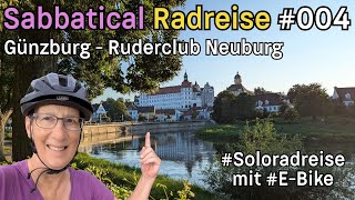 Sabbatical Radreise #004 Donauradweg Günzburg - Ruderclub Neuburg