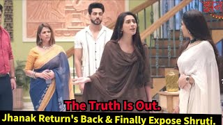 Jhanak Starlife||Jhanak Returns Back \u0026 Finally Expose Shruti