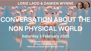 Damien Wynne - CONVERSATION ABOUT THE NON PHYSICAL WORLD - Lorie Ladd and Damien Wynne