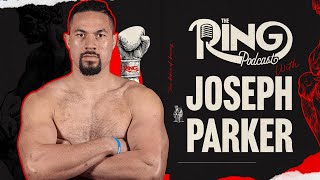 The Ring Podcast | Joseph Parker: Eyes Continued Success Against Daniel Dubois