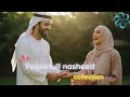 INNER PEACE 🕊️ Soul Soothing Nasheed Collection