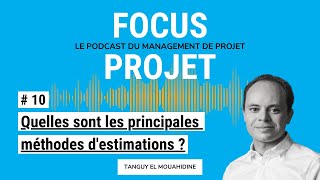 10 - Quelles sont les principales méthodes d'estimations ?