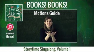 Books! Books! Motions Guide - Emily Arrow's Storytime Singalong, Volume 1