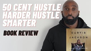 Hustle Harder Hustle Smarter by 50 Cent - Book Review