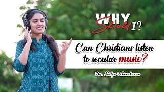 Can Christians listen to secular music? | Dr. Shilpa Dhinakaran | Why Should I