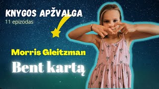 Knygos apžvalga. BENT KARTĄ | Morris Gleitzman