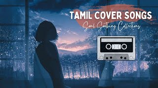 Tamil Cover Songs 2020 | Best Tamil Cover Song Collections | Top Tamil Cover Songs