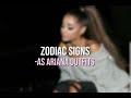 Zodiac signs as ariana grande outfits 💕