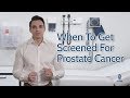 When to Get Tested for Prostate Cancer