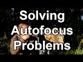 Solving AF Problems - 8 Common Autofocus Problems - And Their Solutions