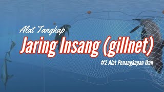 Alat Tangkap Jaring Insang (gillnet)