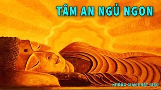 Đêm Trằn Trọc Khó Ngủ hãy Nghe Lời PhẬT Dạy LÒNG NHẸ Ngủ Sâu giấc Mọi Sự May Mắn Suôn Sẻ vô cùng