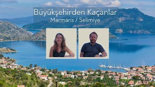 Büyükşehirden Kaçanlar - Marmaris / Selimiye