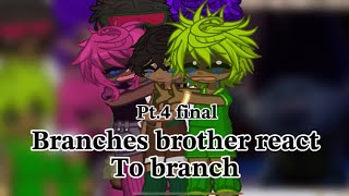 Branches brothers react to him (final) warning ⚠️ Angst ⚠️