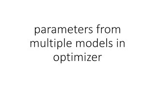 parameters from multiple models in optimizer in PyTorch