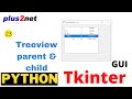 Tkinter Treeview to add parent and child rows using insert() with parent and  iid options