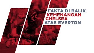 Fakta Kemenangan Besar Chelsea Atas Everton