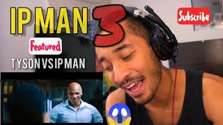 IP Man 3 Mike Tyson Vs IP Man Reaction! Speed vs Power