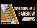 Highlighting the Traditional Only Barebow Carbon Arrows