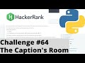 Hackerrank Python | Challenge #64 | The Caption's Room