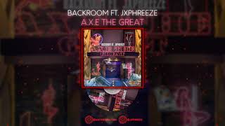 A.X.E The Great - BackRoom Ft. JxPhreeze (Visualizer)