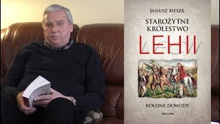 Starożytne Królestwo Lehii, kolejne dowody - Janusz Bieszk