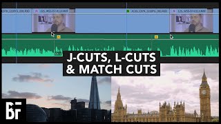 J Cuts, L Cuts and Match Cuts: What are they?