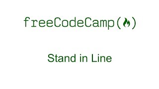 Stand in Line - Free Code Camp