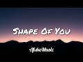 Ed Sheeran - Shape of You (Lyrics)