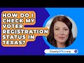 How Do I Check My Voter Registration Status In Texas? - CountyOffice.org