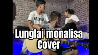 Lunglai MONALISA  cover.video ki bol jouse jong a suh sah um ji hih ae😔