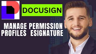 How to Manage Permission Profiles in DocuSign eSignature 2026