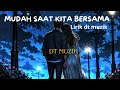 MUDAH SAAT KITA BERSAMA - DT MUZIK IIMUSIK ENAK DI DENGAR SAAT SANTAI II #songs #music #cafe #ai