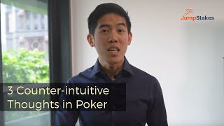 3 Counter-intuitive Thoughts in Poker