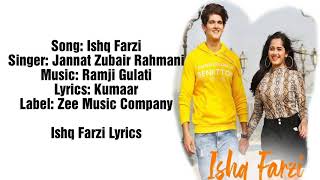 Ishq Farzi Lyrics   - Jannat Zubair Lyrics  & Rohan Mehra | Ramji Gulati | Kumaar |