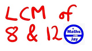 LCM of 8 and 12